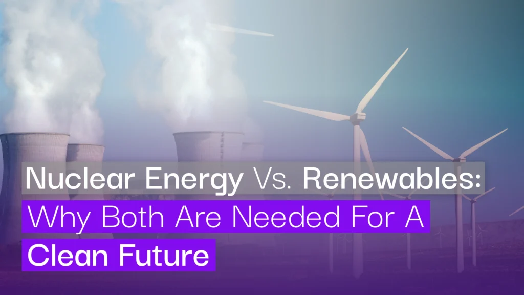 Nuclear Energy vs. Renewables