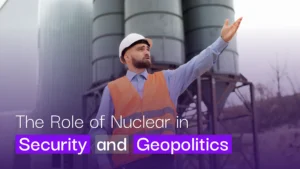 The Role of Nuclear in Energy Security and Geopolitics