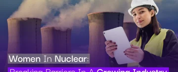 Women in Nuclear Breaking Barriers in a Growing Industry